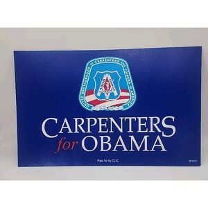 President  Obama 2008 Political Sign "‎ Carpenters for Obama" Carpenters Union
